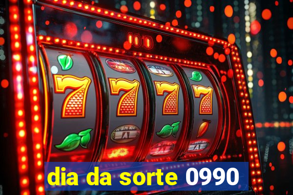 dia da sorte 0990
